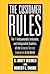 The Customer Rules: The 14 Indispensible, Irrefutable, and Indisputable Qualities of the Greatest Service Companies in the World