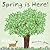 Spring is Here!