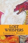 Lost Whispers by Samantha D. Meshla
