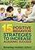 Fifteen Positive Behavior Strategies to Increase Academic Success