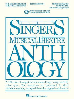 The Singers Musical Theatre Anthology Teens Edition - Mezzo Soprano Alto Belter | Vocal Sheet Music Book for Teen Singers | Broadway Musical Songs Collection and Performance Training Guide (Paperback)