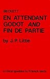 Beckett: En Attendent Godot and Fin De Partie (Critical Guides to French Texts) Beckett: En Attendent Godot and Fin De Partie (Critical Guides to French Texts)