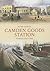 Camden Goods Station Through Time by Peter Darley