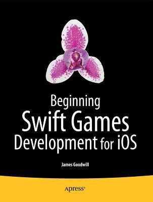 Beginning Swift Games Development for iOS