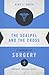 The Scalpel and the Cross by Gene L. Green