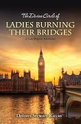 The Divine Circle of Ladies Burning Their Bridges
