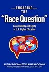 Engaging the "Race Question": Accountability and Equity in U.S. Higher Education Engaging the "Race Question": Accountability and Equity in U.S. Higher Education