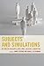 Subjects and Simulations by Hugh J. Silverman