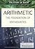 Arithmetic: The Foundation of Mathematics (Story of Math: Core Principles of Mathematics, 6)