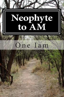 Neophyte to AM: Awakening to Self