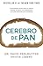 Cerebro de pan / Grain Brain by David Perlmutter