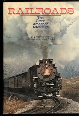 Railroads: The Great American Adventure (Hardcover)