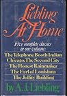 Liebling At Home: Five complete classics in one volume: The Telephone Booth Indian; Chicago, The Second City; The Honest Rainmaker; The Earl of Louisiana; The Jollity Building