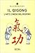 Il qigong: L'arte cinese del respiro