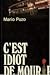 C'est idiot de mourir by Rosenthal Jean Puzo Mario