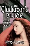 The Gladiator's Bride by Nhys Glover The Gladiator's Bride by Nhys Glover