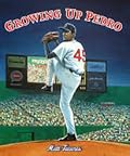 Growing Up Pedro: How the Martínez Brothers Made It from the Dominican Republic All the Way to the Major Leagues