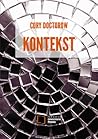 Kontekst. Eseje o wydajności, kreatywności, rodzicielstwie i ... by Cory Doctorow