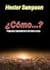 Como...?: Preguntas y respuestas de mi ser interno al tuyo (Spanish Edition)