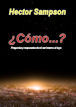 Como...?: Preguntas y respuestas de mi ser interno al tuyo (Spanish Edition)