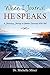 When I Journal He Speaks: A Journaling Journey to Greater Intimacy with God