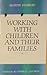 Working With Children and Their Families