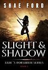 Slight and Shadow by Shae Ford Slight and Shadow by Shae Ford