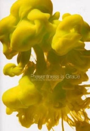 Presentness Is Grace: Experiencing the Suspended Moment