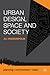 Urban Design, Space and Soc...
