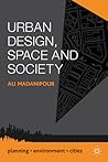 Urban Design, Space and Society by Ali Madanipour