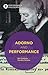Adorno and Performance (Performance Philosophy)