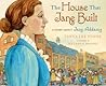 The House That Jane Built by Tanya Lee Stone