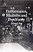 Performance, Madness and Psychiatry: Isolated Acts (Palgrave Politics of Identity and Citizenship Series)