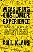 Measuring Customer Experience: How to Develop and Execute the Most Profitable Customer Experience Strategies