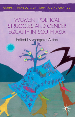 Women, Political Struggles and Gender Equality in South Asia (Gender, Development and Social Change)