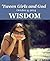 'Tween Girls and God -- WISDOM by Karen    White