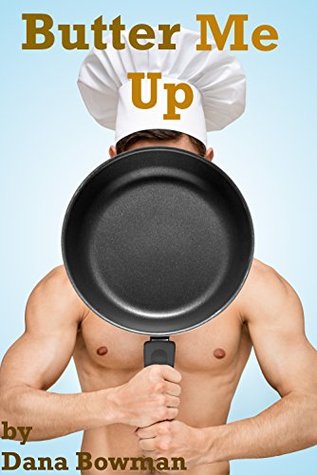 Butter Me Up (Kindle Edition)
