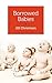 Borrowed Babies: Apprentici...