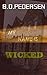 My Name Is Wicked by B.D. Pedersen