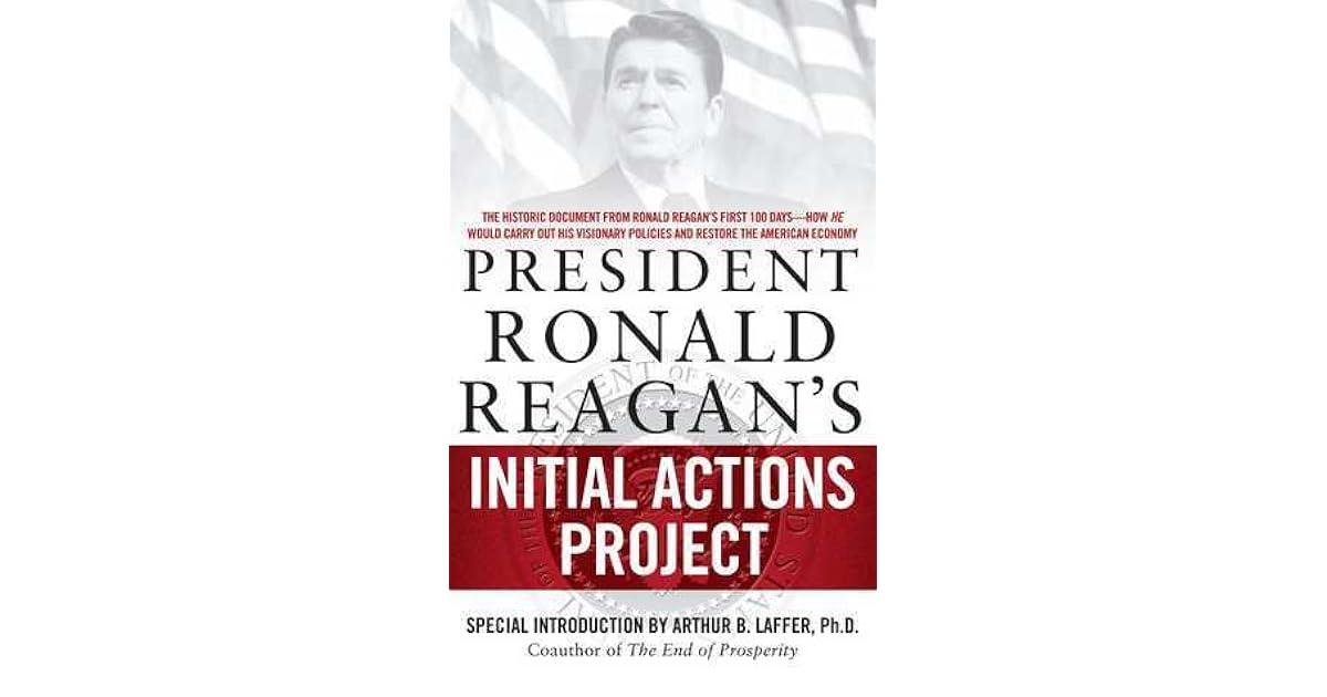 President Ronald Reagan's Initial Actions Project by White House Staff