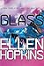 Glass by Ellen Hopkins