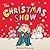 The Christmas Show by Rebecca  Patterson