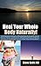 Heal Your Whole Body Naturally: A Self Help Guide to Healing through Bio Identical Hormones, Thyroid, Adrenal Care, Adding Missing Supplements, and Looking ... "Simple Steps to Better Health" Book 6)