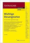 Wichtige Steuergesetze - mit Durchführungsverordnungen