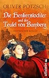 Die Henkerstochter und der Teufel von Bamberg by Oliver Pötzsch
