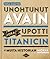 Unohtunut avain joka upotti Titanicin + muita historian mokia by Vesa Sisättö