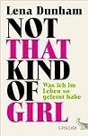 Not That Kind of Girl by Lena Dunham