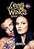 Love's Wings: The Complete Series (Love's Wings, #1-2)