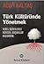Türk Kültüründe Yönetmek: Y...