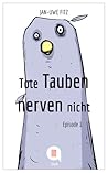 Tote Tauben nerven nicht (Episode 1) Tote Tauben nerven nicht (Episode 1)